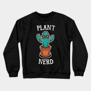 Nerdy Plant - Funny Potted Cactus - Gardening Geek Crewneck Sweatshirt